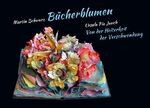 ISBN 9783905506433: Bücherblumen - Von der Heiterkeit der Verschwendung