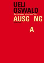 ISBN 9783905513479: Ausgang - Das letzte Jahr mit meinem Vater