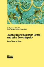 ISBN 9783905577549: Suchet zuerst das Reich Gottes und seine Gerechtigkeit – Kuno Füssel zu Ehren