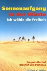 ISBN 9783905585001: Sonnenaufgang in der Wüste - Ich wähle die Freiheit