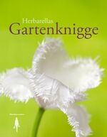 ISBN 9783905715057: Herbarellas Gartenknigge - Fragen der Etikette in Gartenangelegenheiten - Vademecum wider Gartenirrtümer - Goldige Regeln im Umgang mit Blumen