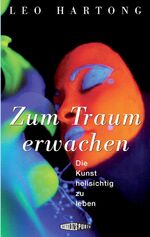 ISBN 9783905752007: Zum Traum erwachen - Die Kunst hellsichtig zu leben