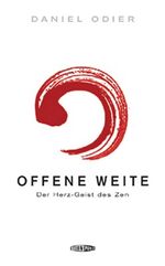 ISBN 9783905752120: Offene Weite – Der Herz-Geist des Zen