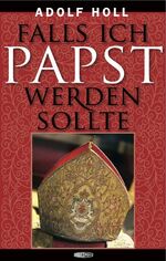 ISBN 9783905752311: Falls ich Papst werden sollte Adolf Holl