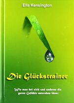 Kensington, Ella; Deletz, Bodo: Die Glüc Kensington, Ella; Deletz, Bodo: Die Glüc