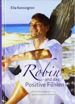 Ella Kensington: Robin und das Positive Ella Kensington: Robin und das Positive