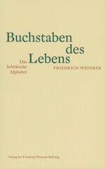 ISBN 9783905783094: Buchstaben des Lebens – Das hebräische Alphabet. Erzählt nach jüdischer Überlieferung