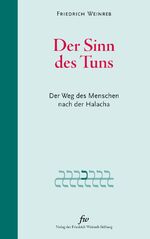 ISBN 9783905783889: Der Sinn des Tuns - Der Weg des Menschen nach der Halacha