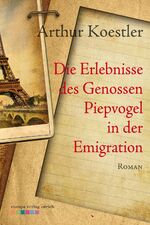 ISBN 9783905811711: Die Erlebnisse des Genossen Piepvogel in der Emigration