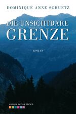 ISBN 9783905811896: Die unsichtbare Grenze: Roman