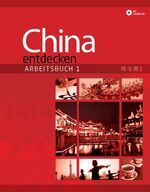 ISBN 9783905816525: China entdecken - Arbeitsbuch 1 - Ein kommunikativer Chinesisch-Kurs für Anfänger.