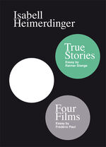 ISBN 9783905829921: Isabell Heimerdinger – Four Films & True Stories