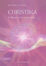 ISBN 9783905831481: Christina, Band 1: Zwillinge als Licht geboren