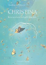 ISBN 9783905831672: Christina, Band 3: Bewusstsein schafft Frieden