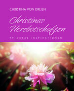 ISBN 9783905831894: Christinas Herzbotschaften - 99 kurze Inspirationen