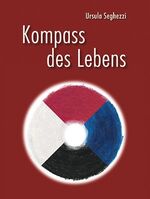 ISBN 9783905881196: Kompass des Lebens - Eine Reise durch die menschliche Natur