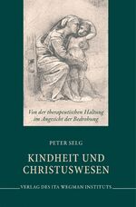 Kindheit und Christuswesen - Von der therapeutischen Haltung im Angesicht der Bedrohung