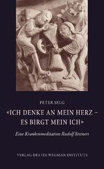 ISBN 9783905919974: Ich denke an mein Herz – es birgt mein Ich» - Eine Krankenmeditation Rudolf Steiners