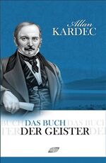 ISBN 9783905966039: Das Buch der Geister - Allan Kardec