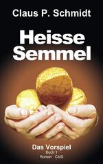 ISBN 9783905968453: Heisse Semmel - Das Vorspiel Buch 1