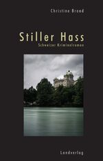 ISBN 9783905980257: Stiller Hass – Schweizer Kriminalroman