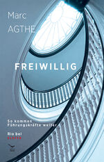 ISBN 9783906065182: Freiwillig – So kommen Führungskräfte weiter
