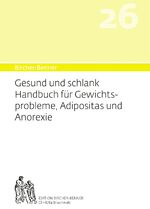 ISBN 9783906089201: Bircher-Benner 26 Gesund und Schlank - Handbuch für Gewichtsprobleme, Adipositas und Anorexie