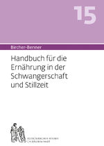 ISBN 9783906089294: Bircher-Benner 15 Handbuch für die Ernährung in der Schwangerschaft und Stillzeit - Handbuch für die Ernährung in der Schwangerschaft und Stillzeit