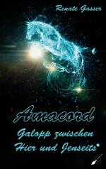 ISBN 9783906095646: Amacord - Galopp zwischen Hier und Jenseits - Eine wahre Geschichte einer tiefen Verbindung, gelebt in dieser Welt und im Jenseits