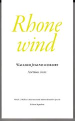 ISBN 9783906273013: RHONEWIND. - WALLISER JUGEND SCHREIBT. Anthologie.