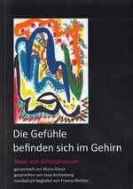 ISBN 9783906273136: DIE GEFÜHLE BEFINDEN SICH IM GEHIRN - Texte von Schizophrenen, gesammelt von Mario Gmür, gesprochen von Jaap Achterberg, musikalisch begleitet von Franco Mettler. Buch und Audio-CD.