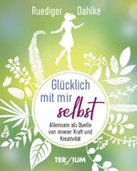 ISBN 9783906294193: Glücklich mit mir selbst – Alleinsein als Quelle von innerer Kraft und Kreativität