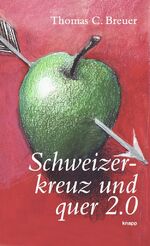 Thomas C Breuer: Schweizerkreuz und quer Thomas C Breuer: Schweizerkreuz und quer
