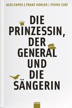 ISBN 9783906311258: Die Prinzessin, der General und die Sängerin - signiert von Hohler