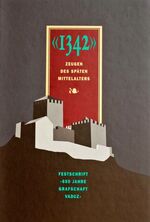 ISBN 9783906393117: 1342 - Zeugen des späten Mittelalters: Festschrift '650 Jahre Grafschaft Vaduz' Frommelt, Hansjörg and Gassner, Hanspeter