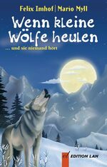 ISBN 9783906691602: Wenn kleine Wölfe heulen - ... und sie niemand hört