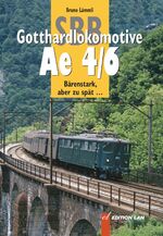 ISBN 9783906691916: SBB Gotthardlokomotive Ae 4/6 - Bärenstark, aber zu spät …