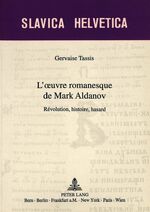 ISBN 9783906753751: L'oeuvre romanesque de Mark Aldanov – Révolution, histoire, hasard