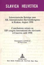 ISBN 9783906761466: Schweizerische Beiträge zum XII. Internationalen Slavistenkongress in Krakau, August 1998- Contributions suisses au XIIe congrès international des slavisants à Cracovie, août 1998 – Contributions suisses au XIIe congrès international des slavisants à Crac