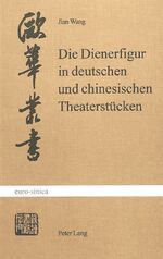 ISBN 9783906763330: Die Dienerfigur in deutschen und chinesischen Theaterstücken - Zum Phänomen der Komik im theatralischen Kommunikationsmodell