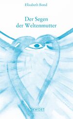 Esoterik - Bond, Elisabeth: Der Segen de Esoterik - Bond, Elisabeth: Der Segen de
