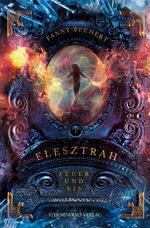 ISBN 9783906829272: Elesztrah (Band 1) – Feuer und Eis