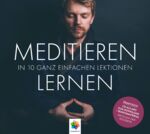 ISBN 9783906837130: MEDITIEREN LERNEN - IN 10 GANZ EINFACHEN LEKTIONEN * SCHNELL, UNKOMPLIZIERT, OHNE HOKUSPOKUS, SOFORT ZUM MITMACHEN