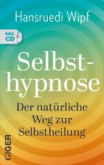 ISBN 9783906872957: Selbsthypnose – Der natürliche Weg zur Selbstheilung