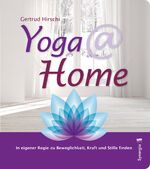 ISBN 9783906873190: Yoga @ home | Gertrud Hirschi | Buch | 160 S. | Deutsch | 2017 | Synergia Verlag | EAN 9783906873190