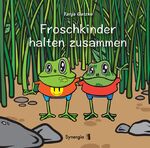 ISBN 9783906873206: Froschkinder halten zusammen