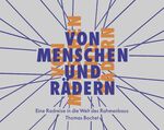 ISBN 9783906887111: Von Menschen und Rädern – Eine Radreise in die Welt des Rahmenbaus