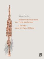 ISBN 9783906897561: Sakramentshäuschen der regio basiliensis – Custodes dans la région bâloise