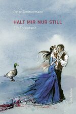 ISBN 9783906907499: Halt mir nur still - Ein Totentanz