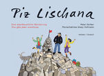 ISBN 9783907067512: Piz Lischana | Üna gita plain aventüras - Eine abenteuerliche Wanderung | Peter Horber | Taschenbuch | Gebunden | Deutsch | 2023 | Edition Montabella | EAN 9783907067512